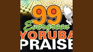 99 Evergreen Yoruba Praise, Vol. 2