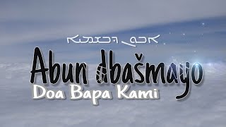 Lagu Doa Bapa Kami dalam Lirik Bahasa Aram-English-Indonesian | The Lord's Prayer in Aramaic