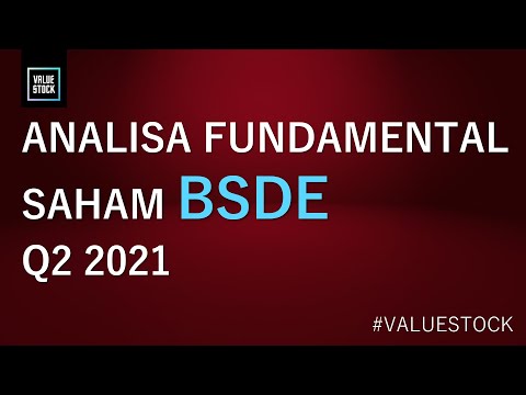 Analisa Fundamental SAHAM BSDE Q2 2021 | Value Stock