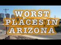 Worst Places To LIVE IN ARIZONA