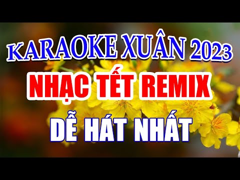 Nhạc Xuân Remix 2019 Karaoke - Karaoke NHẠC XUÂN REMIX 2022 | LK NHẠC XUÂN REMIX Cực Bốc - Bass Căng ĐẬM CHẤT MÙA XUÂN NHÂM DẦN