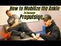 How to Mobilize the Ankle to Increase Propulsion - Capture Pronation and Dorsiflexion