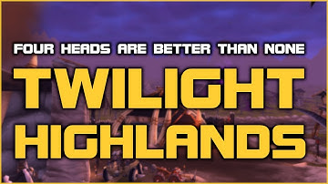 Four Heads are Better than None - Twilight Highlands