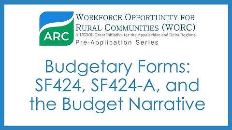 WORC Round 4 Pre-application Video 8: The SF424, 424A, and the Budget Narrative