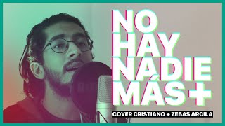 Video thumbnail of "NO HAY NADIE MÁS - Sebastián Yatra (Cover Cristiano) Zebas Arcila"
