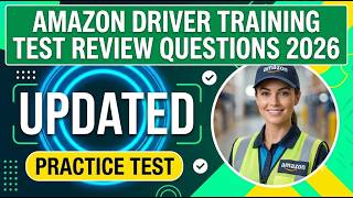 Amazon Driver Training Test Review Questions 2026: Pass Your Exam With Ease And Confidence