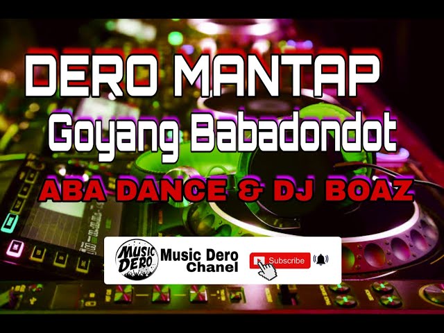 DERO ABA DANCE u0026 DJ BOAZ GOYANG BABADONDOT || NEW NORMAL || GOYANG TIK TOK class=