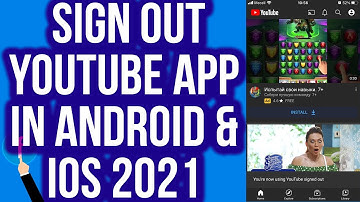 How to Sign Out from YouTube App in Android & IOS 2021