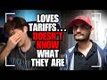 MAGA fan LOVES Tariffs but cannot say what they are