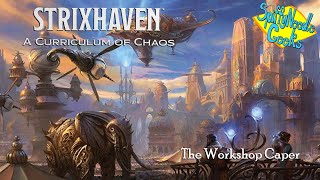 SNG D&D: Strixy Shot - The Workshop Caper