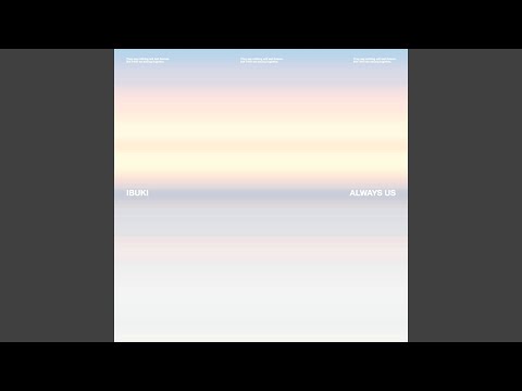 IBUKI - ALWAYS US
