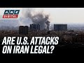 EXPLAINER: Are US attacks on Iran legal? | ANC
