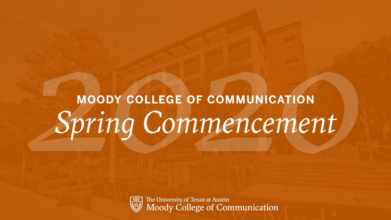 Moody College of Communication 2020 Spring Commencement YouTube