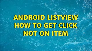 Android ListView how to get click not on item (3 Solutions!!)