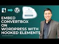 Embed Convertbox on WordPress with Hooked Elements - ConvertBox Tutorial