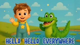 Hello, Hello Everywhere | Greeting Song for Kids | Manners for Toddler Preschooler Kindergartener