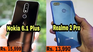 Realme 2 Pro vs Nokia 6.1 Plus Specification Comparison! Which one to Buy?? Check Out