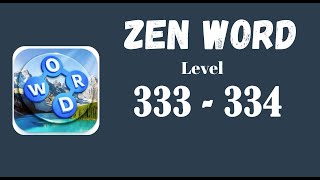 Zen Word Level 333 Answers | Zen Word Level 334 Answers