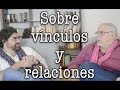 Jorge y Demian Bucay - Sobre vínculos y relaciones