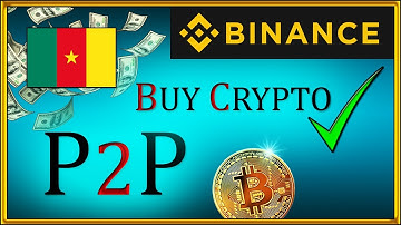 How To Buy Bitcoin in Cameroon [Binance P2P] Crypto