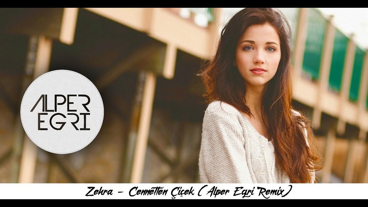 Zehra Cennetten iek Alper Eri Remix