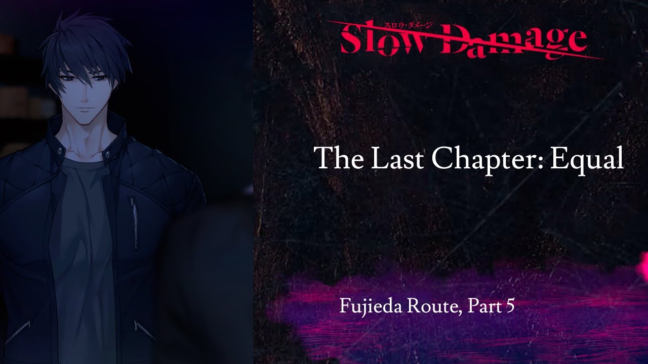 SLOW DAMAGE PLAYTHROUGH (NO COMMENTARY) | The Last Chapter: Equal (Fujieda Route) | Part 5