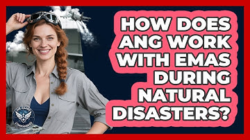 How Does ANG Work With EMAs During Natural Disasters? - Air Guard Commanders