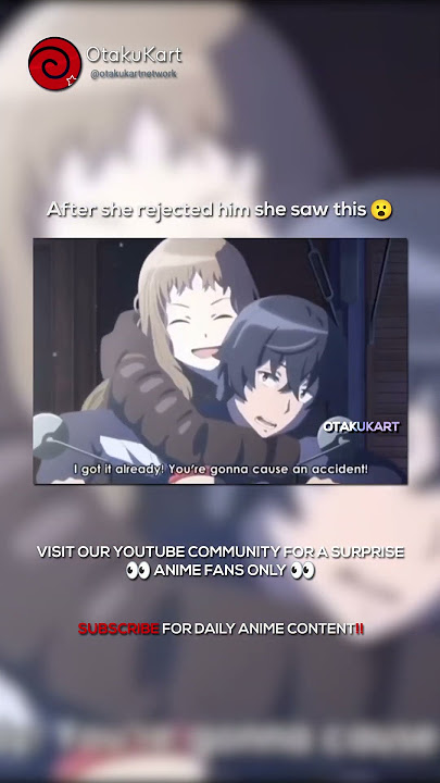 After she rejected him she saw this 😯 #anime #naimemems #animeedits #shorts