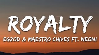 Egzod & Maestro Chives - Royalty (Lyrics) ft. Neoni Resimi