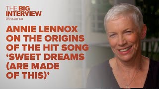 Annie Lennox On The Origins of Eurythmics' 'Sweet Dreams (Are Made Of This)' | The Big Interview