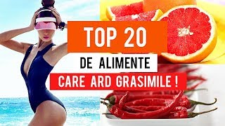 TOP 20 DE ALIMENTE, CARE ARD GRASIMILE ! / MANANCI SI SLABESTI ![HD]