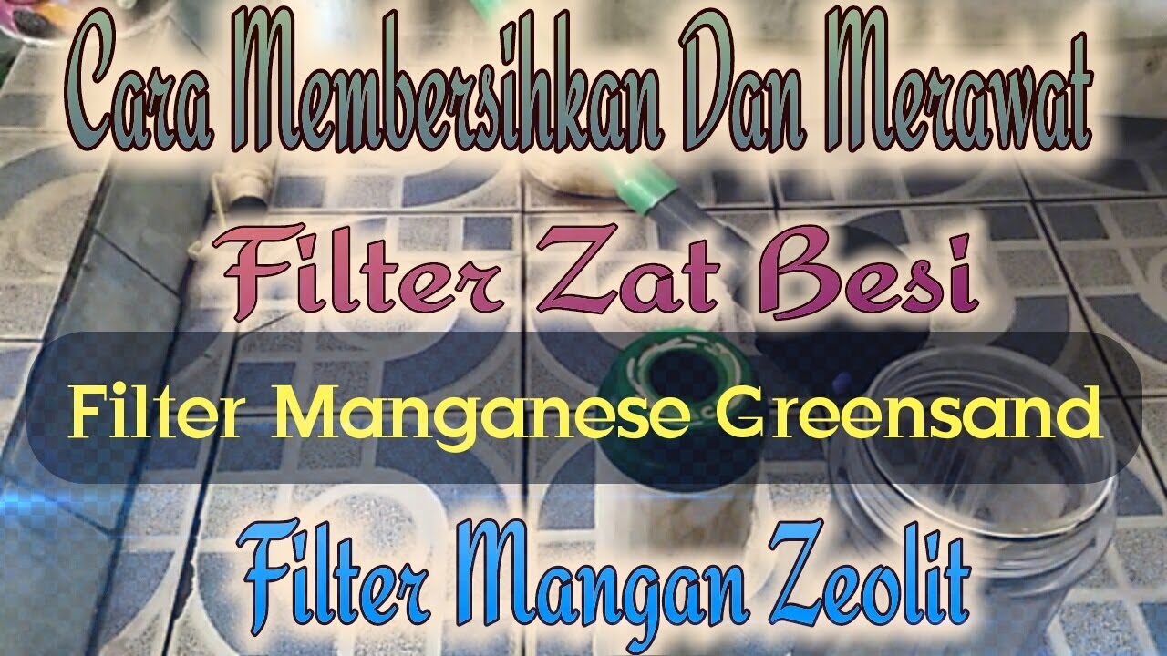 Cara Membersihkan Greensand Filter ( Filter Zat Besi ) Sand Filter