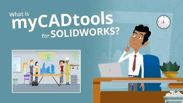 What is myCADtools for SOLIDWORKS? Find out now!