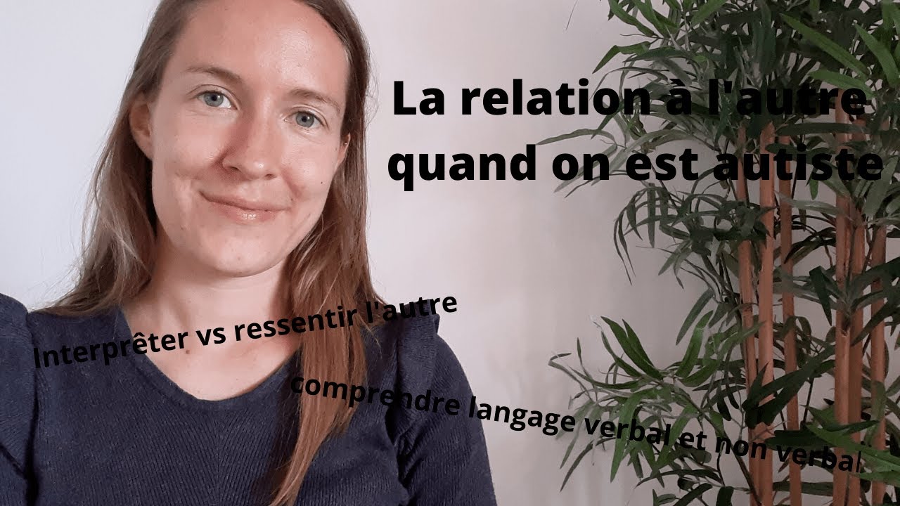 La relation à l'autre quand on est autiste.