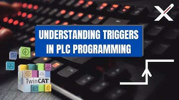 Understanding Triggers in PLC Programming | TwinCAT Tutorial