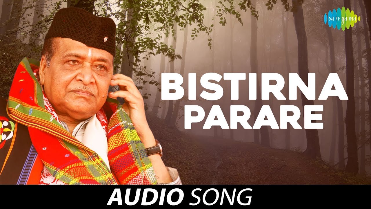 Bistirna Parare  Audio Song  Bhupen Hazarika  Assamese Song
