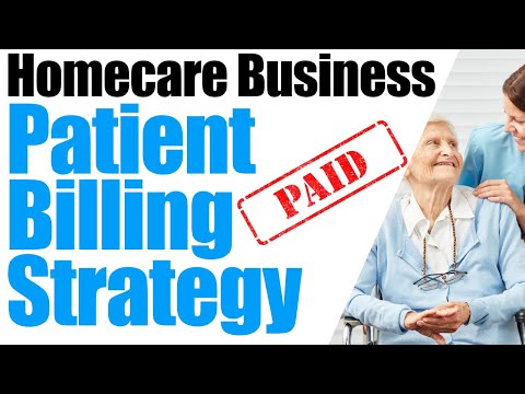 Start A Home Care Business | How To Get Paid By Patients | Start A Home Care Agency