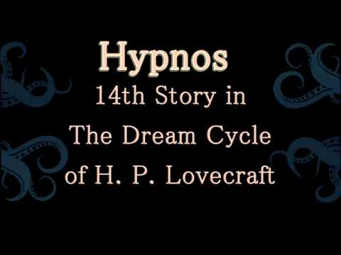 Hypnos (1922), 14th Story in The Dream Cycle of H . P. Lovecraft