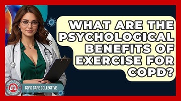 What Are The Psychological Benefits Of Exercise For COPD? - COPD Care Collective