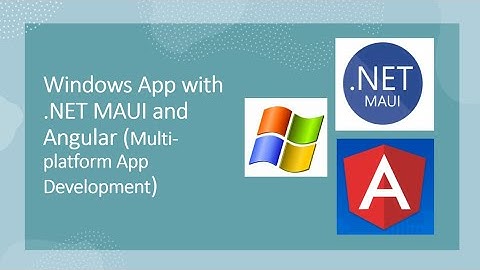 Windows App: Using Angular and .NET MAUI (Multi-platform App)