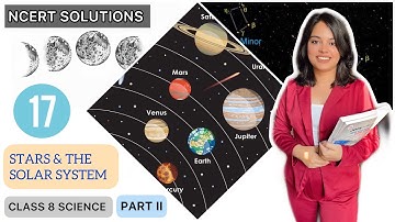 NCERT Solutions Class 8 Science Chapter 17: Stars & The Solar System