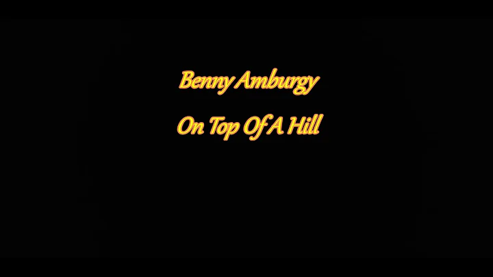 Benny Amburgy  On Top of a Hill (City Limits of Heaven)