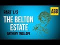 THE BELTON ESTATE: Anthony Trollope - FULL AudioBook: Part 1/2