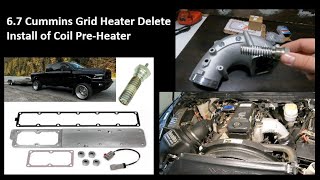 Grid Heater Delete 6.7 Cummins - Install of Coil Pre-Heater