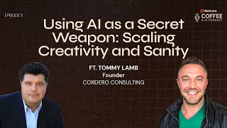 Vassil Mladjov x Tommy Lamb | Using AI as a Secret Weapon | Coffee &amp; AI | EP 3