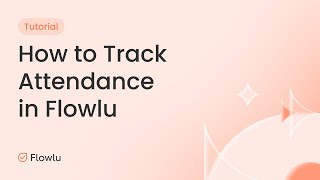 How to Track Attendance in Flowlu