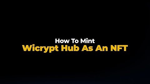 How to Mint Wicrypt Hotspot Hub as an NFT