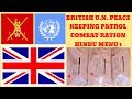BRITISH ARMY UNITED NATIONS PEACE KEEPING PATROL COMBAT RATION