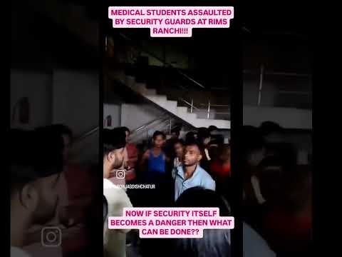 Medical students assaulted by Security Guards at RIMS RANCHI