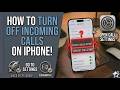 how to turn off incoming calls on iphone